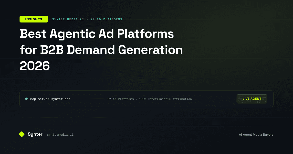 Best Agentic Ad Platforms for B2B Demand Generation 2026