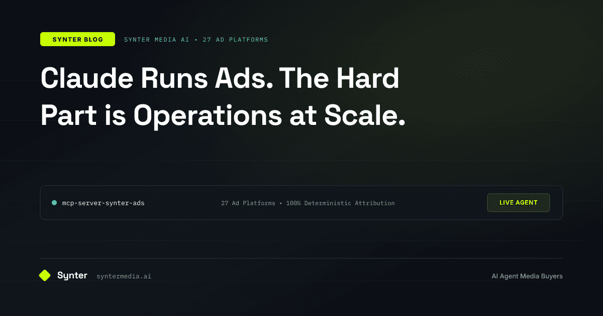 Claude Runs Ads. The Hard Part is Operations at Scale.