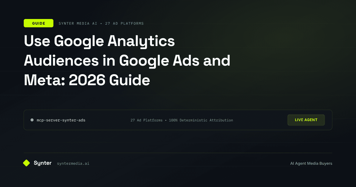 Use Google Analytics Audiences in Google Ads and Meta: 2026 Guide