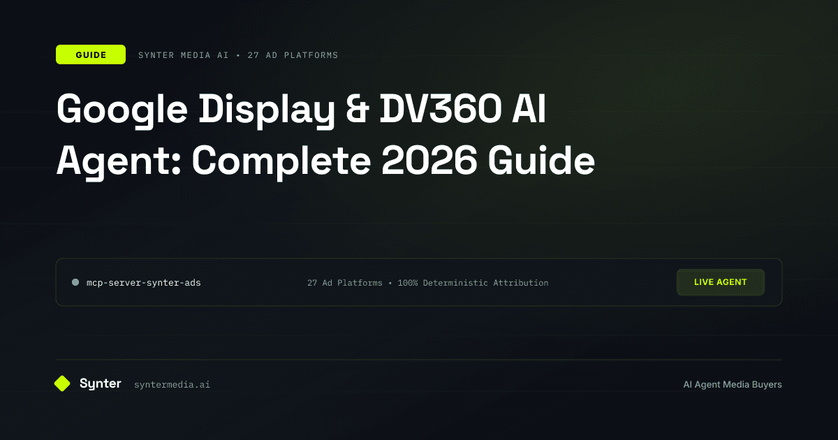 Google Display & DV360 AI Agent: Complete 2026 Guide