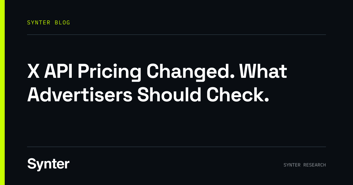 X API Pricing Changed. What Advertisers Should Check.